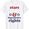 4th Of July Stars Stripes Reproductive Rights Patriotic Shirt