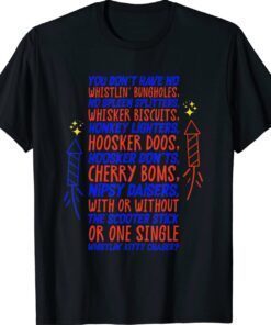 You don't have no whistling bungholes shirt