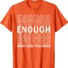 Uvalde Texas Robb Enough End Gun Violence Awareness Day Wear Orange Shirt