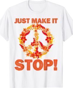 Just make it stop for national gun violence awareness day shirt