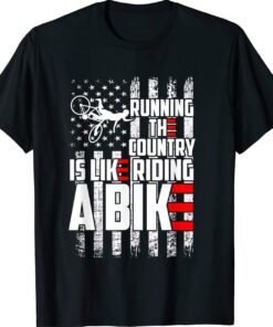 US Flag Running The Country Is Like Riding A Bike T-Shirt