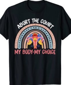 Abort The Court My Body My Choice Shirt