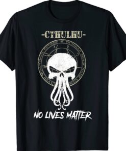 Cthulhu No Lives Matter Viking Apparel Shirt