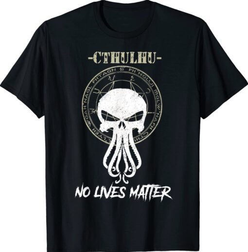 Cthulhu No Lives Matter Viking Apparel Shirt