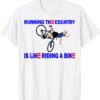 Running the country is like riding a bike funny shirt