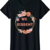 Boho Style We Dissent Feminist Women's Rights Shirt