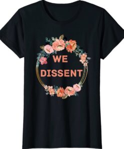 Boho Style We Dissent Feminist Women's Rights Shirt