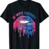 Bi Wife Energy Lips LGBTQ Shirt