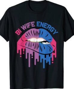 Bi Wife Energy Lips LGBTQ Shirt