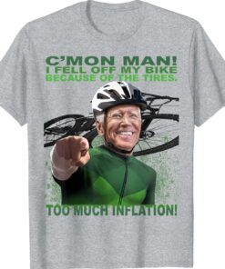 Joe Biden bike tires inflation bicycle c'mon man Shirt