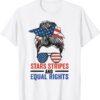 Stars Stripes And Equal Rights Messy Bun Shirt