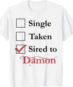 Single Taken Sired To Damon Shirt