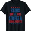 Stars Stripes And Equal Rights, 4th Of July USA T-Shirt