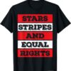 Stars Stripes Equal Rights Bold 4th Of July Women's Rights Shirt