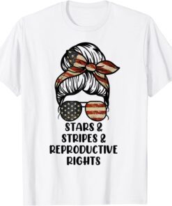 Stars Stripes Reproductive Rights Messy Bun 4th Of July Shirt