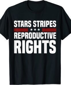 Stars Stripes Reproductive Rights USA 4th Of July Shirt