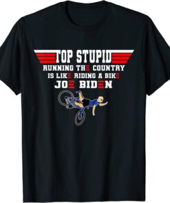 Top Stupid Biden Running The Country Is Like Riding A Bike Shirt
