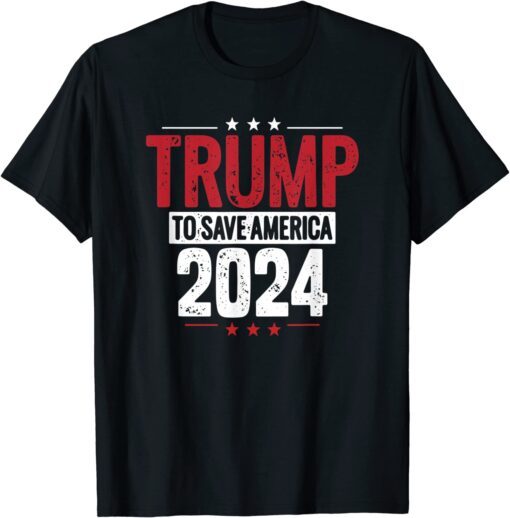 Trump To Save America 2024 T-Shirt
