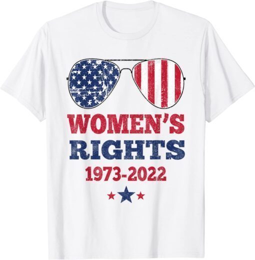 Women's Rights 1973 - 2022 Reproductive Rights Patriotic Shirt