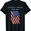 Anti Biden Literally Anyone Else 2024 US American Flag TShirt