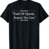 T-Shirt Joe End Of Quote Repeat The Line