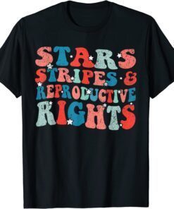 T-Shirt Stars Stripes Reproductive Rights Patriotic 4th Of July