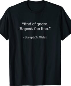 2022 End Of Quote Repeat The Line Classic T-Shirt