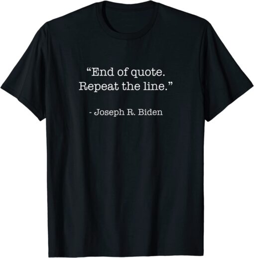 2022 End Of Quote Repeat The Line Classic T-Shirt