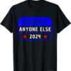 ANTI JOE BIDEN Literally Anyone Else 2024 Vote Against Biden T-Shirt