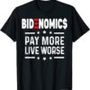 BIDENOMICS Biden Pay More Live Worse Funny anti Biden 2022 T-Shirt