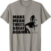Trump 2024 Mean Tweets 2024 Make Mean Tweets Great Again Official T-Shirt