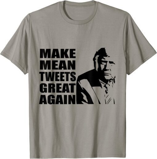 Trump 2024 Mean Tweets 2024 Make Mean Tweets Great Again Official T-Shirt