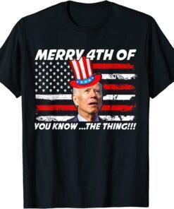 Funny Joe Biden Dazed Merry 4th of You Know...The Thing T-Shirt
