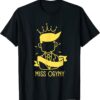 Trump Misogynist Miss Ogyny Funny Political Gift T-Shirt