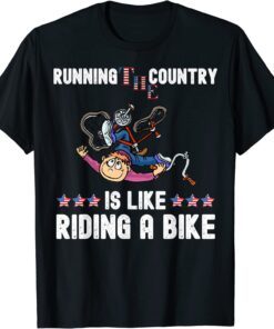 T-Shirt Running The Country Is Like Riding A Bike, Joe Biden Bicycle