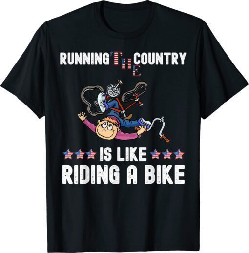 T-Shirt Running The Country Is Like Riding A Bike, Joe Biden Bicycle