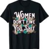 Vintage Women Don't Owe You Shit Feminist Pro Choice T-Shirt