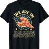 We Are In The Biden Recession, USA Flag Anti Biden Political Shirt