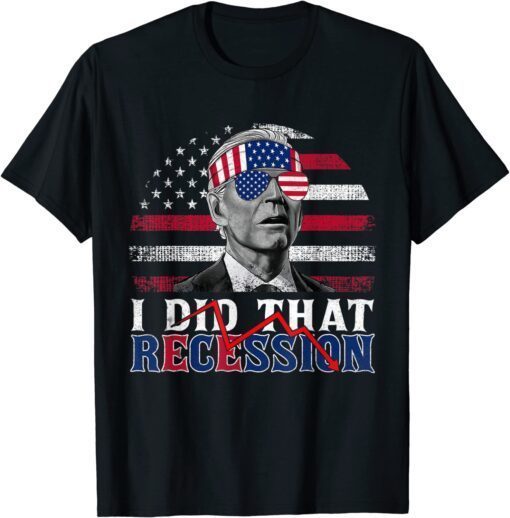 Funny Retro Recession I Did That Biden Recession Funny Anti Biden T-Shirt