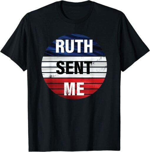 Ruth Sent Me Notorious go vote November third T-Shirt