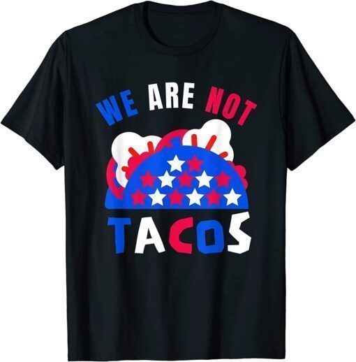 Classic We Are Not Tacos Breakfast Jill Biden T-Shirt