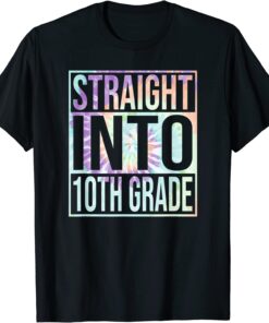 T-Shirt Straight Into 10th Grade First Day of School Back to School