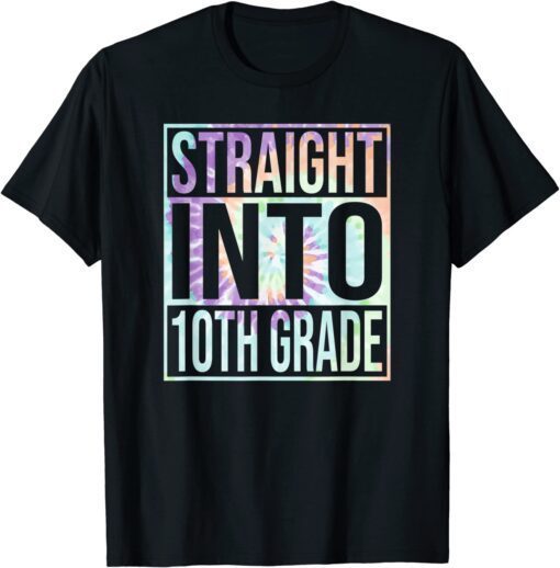 T-Shirt Straight Into 10th Grade First Day of School Back to School