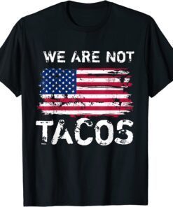 T-Shirt Jill Biden Flag America We Are Not Tacos