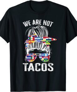 We Are Not Tacos Funny Jill Biden Messy Bun USA T-Shirt