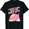 T-Shirt I Don't Care What Bible Says