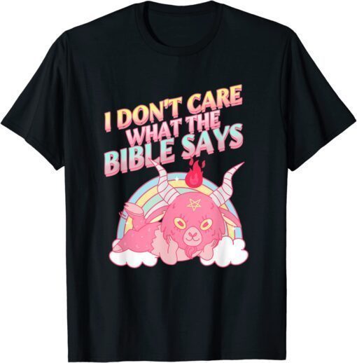 T-Shirt I Don't Care What Bible Says