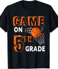 Games On Fifth Grade Basketball First Day Of School Tee Shirt