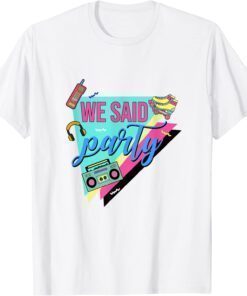 We Said Party Bride Bridesmaids 90’s Bachelorette Matching T-Shirt