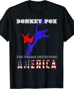 T-Shirt Donkey Pox The Disease Destroying America Funny Donkeypox